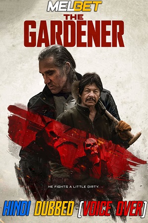 The Gardener (2021) 800MB Full Hindi Dubbed (Voice Over) Dual Audio Movie Download 720p WebRip [MelBET]