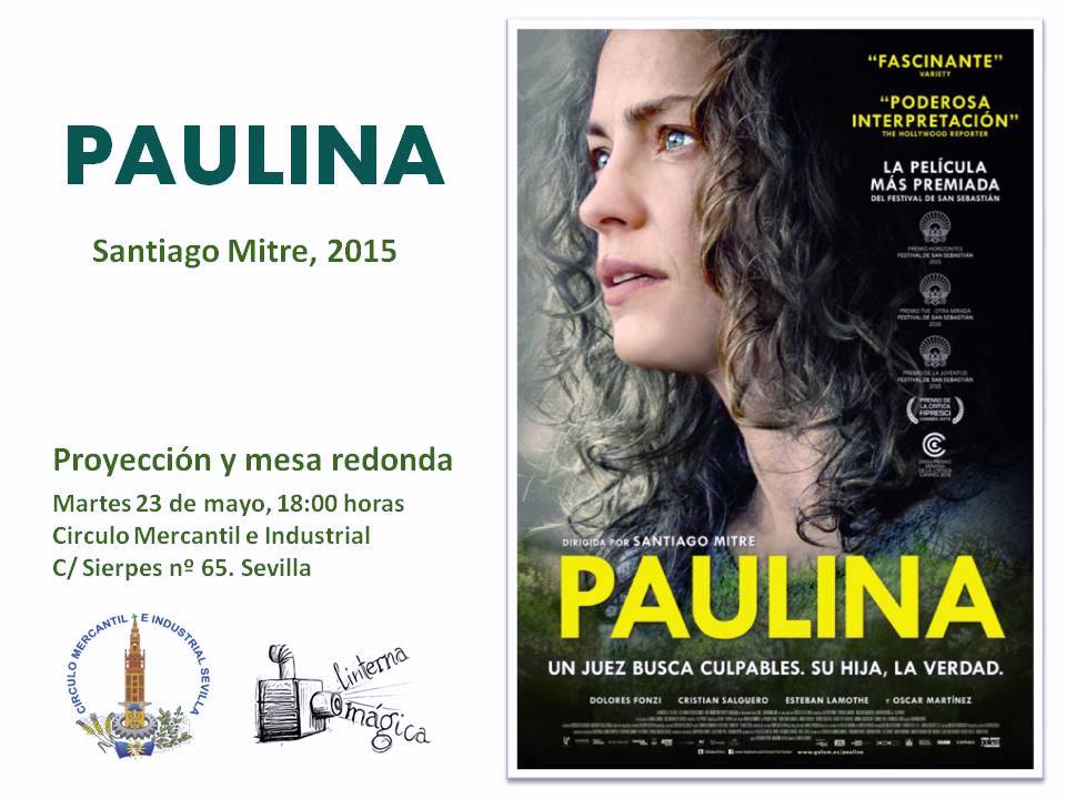 LINTERNA MÁGICA: Paulina (Santiago MItre, 2015), en el Círculo Mercantil e  Industrial de Sevilla