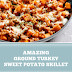 Amazing Ground Turkey Sweet Potato Skillet