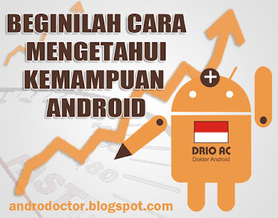 Cara mengetahui kemampuan Android - Drio AC, Dokter Android