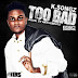 K.Songz - Too Bad, Cover Designed By Dangles Graphics #DanglesGfx (@Dangles442Gh) Call/WhatsApp: +233246141226