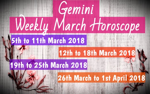 Gemini Weekly Forecasts March 2018