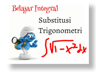 Contoh Soal Dan Pembahasan Integral Substitusi Trigonometri