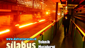 Daftar Silabus / Mata Kuliah Yang Dipelajari Pada Teknik Metalurgi