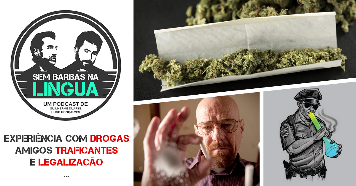 Drogas, legalização e traficantes Podcast 8 Por Falar Noutra Coisa