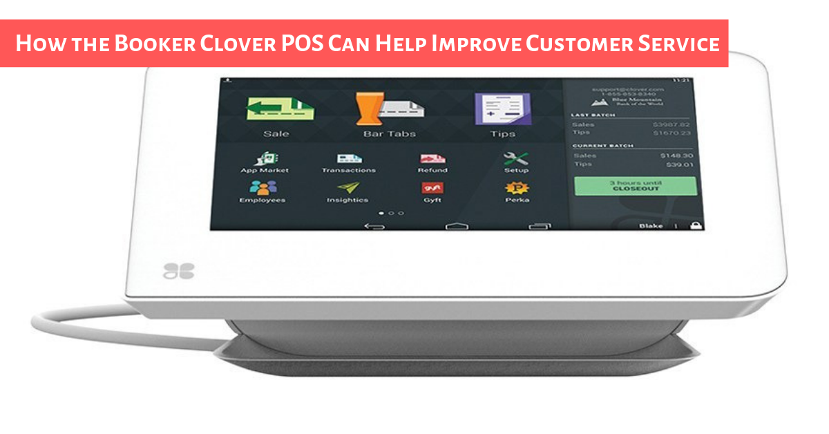 How the Booker Clover POS Can Help Improve Customer Service