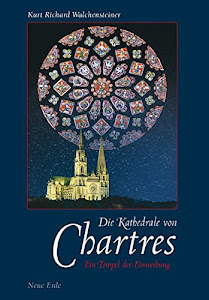 Die Kathedrale von Chartres: Ein Tempel der Einweihung