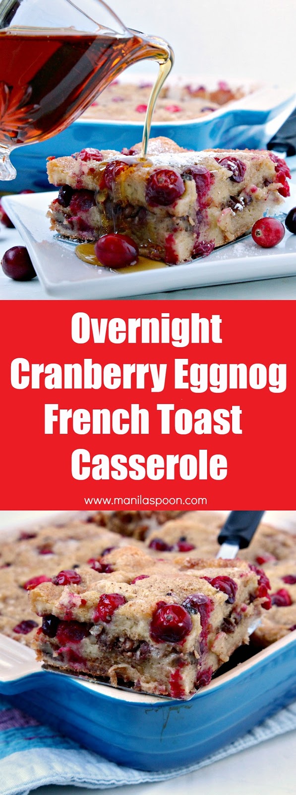 Overnight Cranberry Eggnog French Toast Casserole Manila Spoon