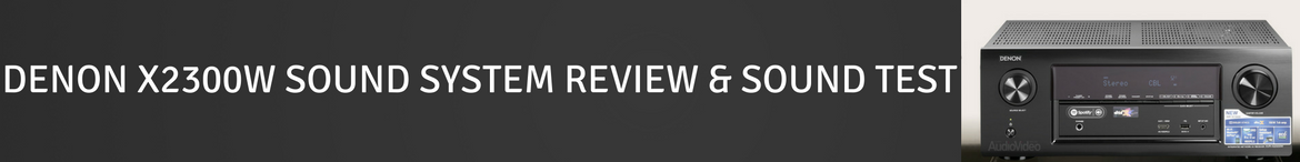 Denon X2300W Sound System Review & Sound Test: Denon