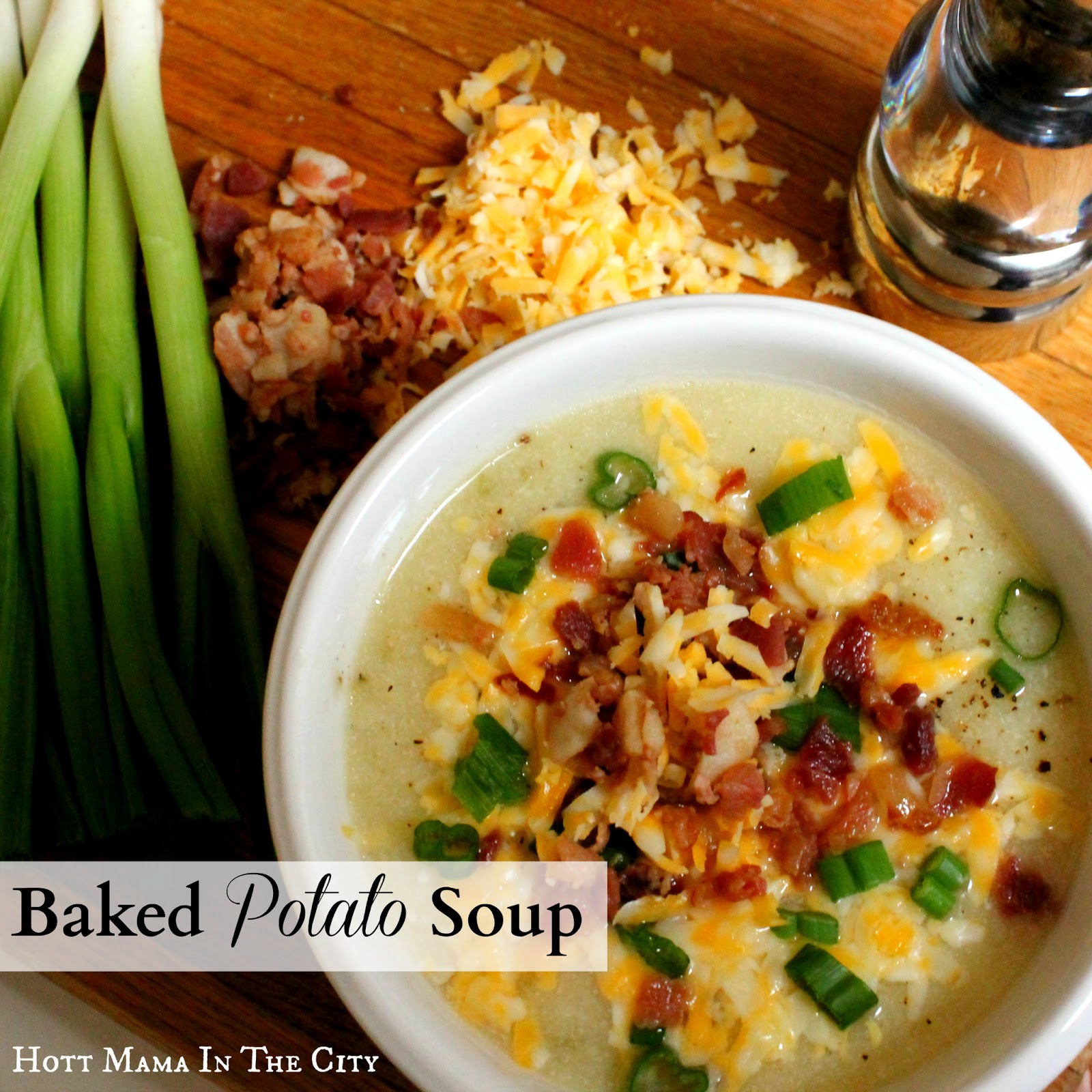Hot Mama In The City Baked Potato Soup Recipe