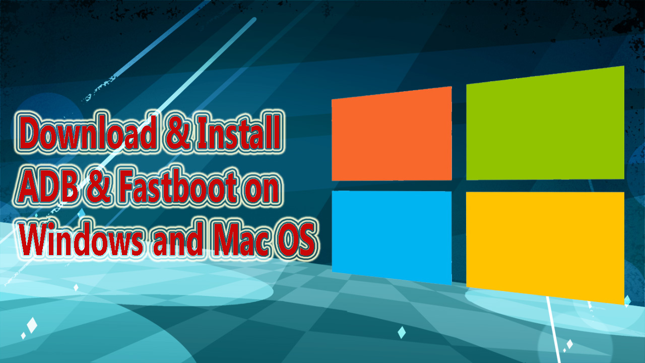 download and install adb and fastboot on windows