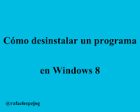 Como desinstalar un programa en Windows 8