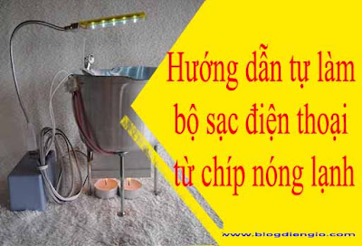 huong-dan-tu-lam-bo-sac-dien-thoai-tu-chip-nong-lanh