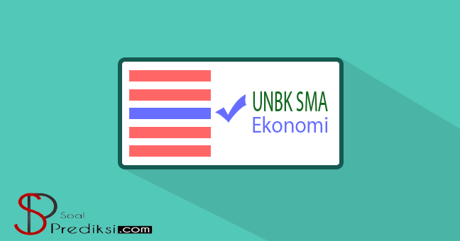 Latihan Soal dan Kunci Jawaban UN/UNBK Ekonomi SMA 2020