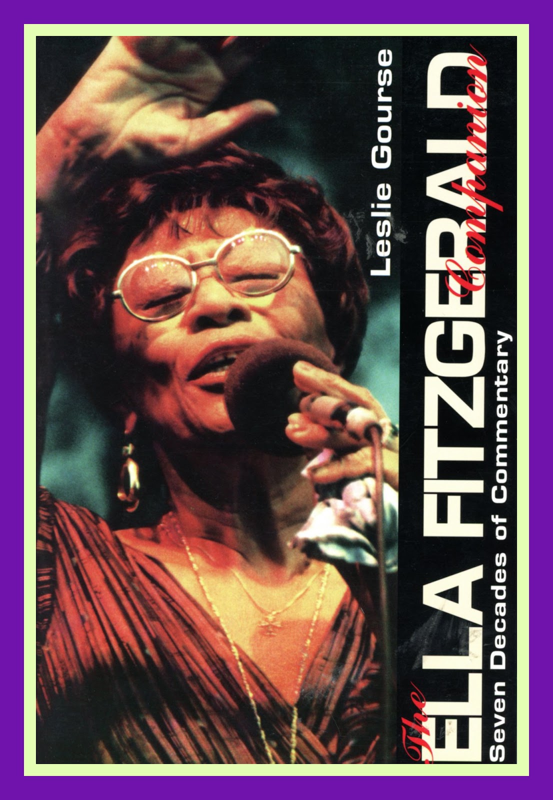 JazzProfiles "Mama Jazz" Ella Fitzgerald at 100 A Review of Leslie Gourse's "The Ella