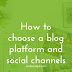 Starting a Blog Step 3: Choosing a Blog Platform + Design