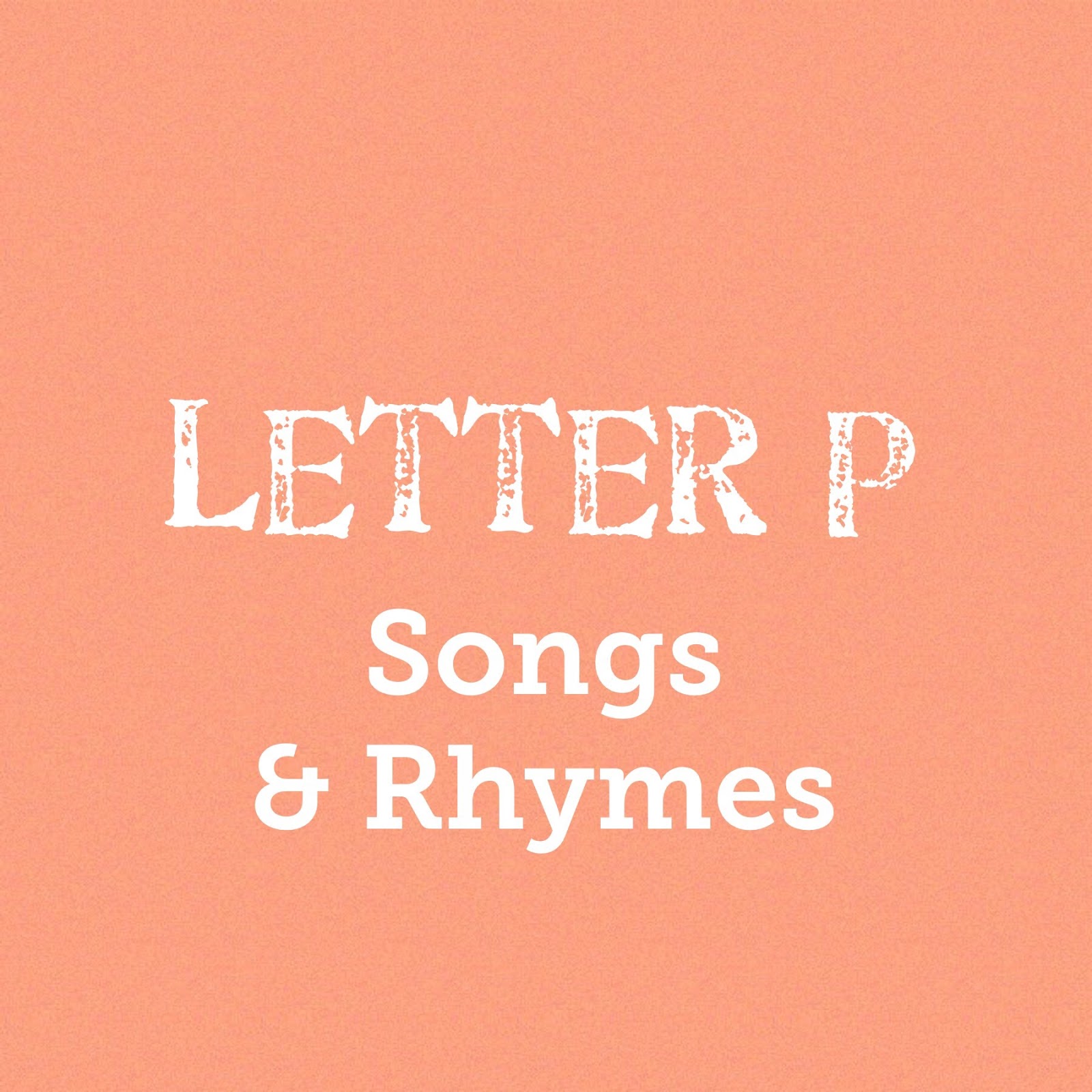 Letter P Songs & Rhymes