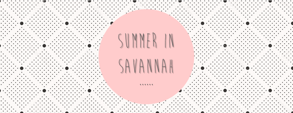 Summer in Savannah