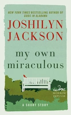 Review: My Own Miraculous by Joshilyn Jackson