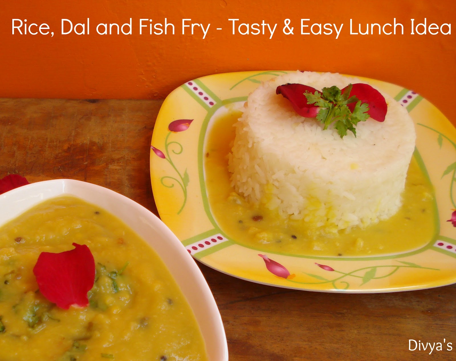 Rice, Dal and Fish Fry Tasty & Easy Lunch Idea You Too Can Cook