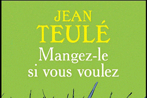 Lundi Librairie : Mangez-le si vous voulez - Jean Teulé