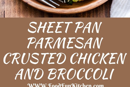 SHEET PAN PARMESAN CRUSTED CHICKEN AND BROCCOLI