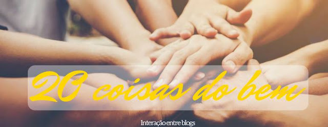 20 coisas do bem 20 coisas do bem