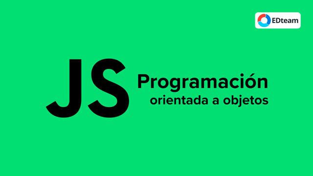Programación orientada a objetos con JavaScript (EDteam) Programación orientada a objetos con JavaScript (EDteam)