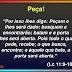 porque será que às vezes pedimos tanto alguma coisa, desejamos tanto algo, mas não recebemos?