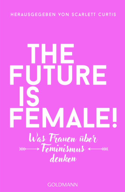 Grenzenlos Rezension The Future Is Female Scarlett Curtis