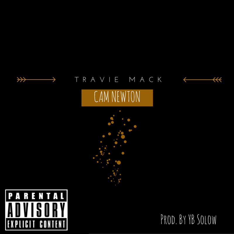Travie Mack - "Cam Newton" (Producer: YB Solow)