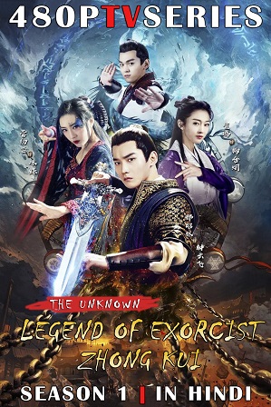 The Unknown: Legend of Exorcist Zhong Kui  Season 1 Full Hindi Dubbed Download 480p 720p All Episodes [ Episode 5 ADDED ]