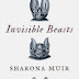 Guest Blog by Sharona Muir: My Invisible Beasts and the Changing Climate of Ideas - August 15, 2014