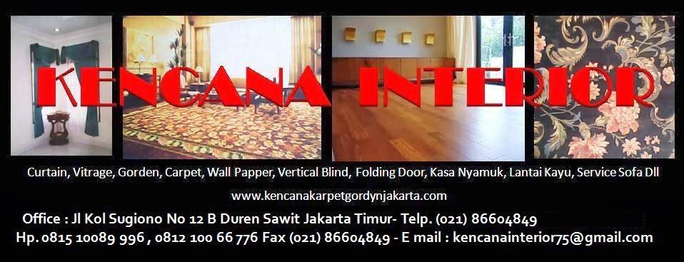 KENCANA INTERIOR - Karpet Gordyn Jakarta - Interior, wall papper, vertical blind, lantai kayu 