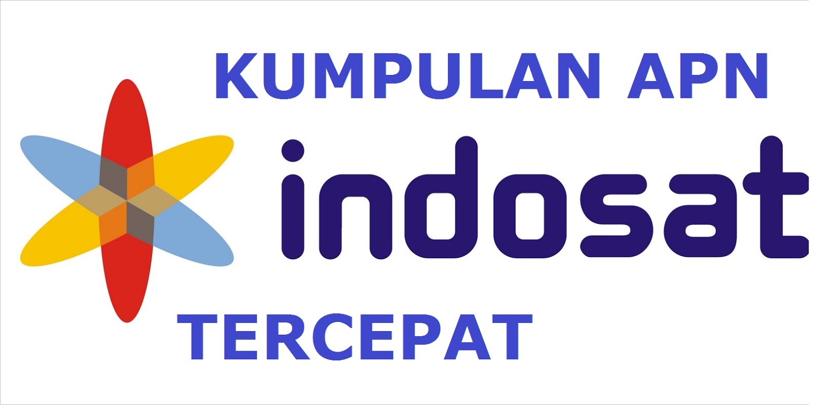 Kumpulan APN Tercepat Indosat Kumpulan APN Tercepat Indosat