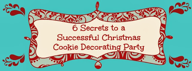 6 Secrets to a Successful Christmas Cookie Decorating Party Anyone Can DO