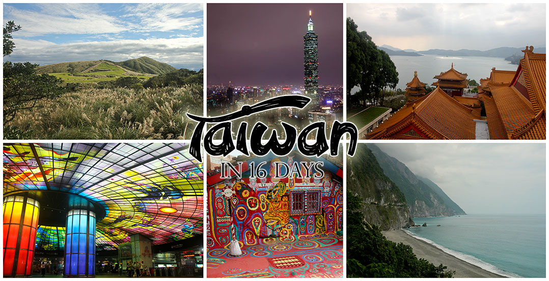 16 Days of Solo Travel in Taiwan Itinerary, Budget and Tips! The