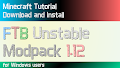 HOW TO INSTALL<br>FTB Unstable Modpack [<b>1.12</b>]<br>▽