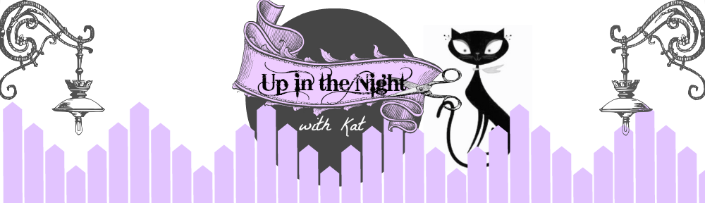Up in the Night with Kat