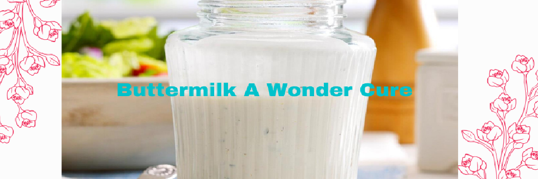 Buttermilk-A Wonder Cure