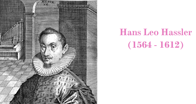 Hans Leo Hassler (1564 - 1612)