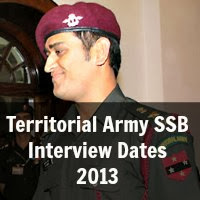 Territorial Army SSB Interview Dates 2013