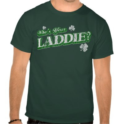 Who's Your Laddie - Funny St. Patricks Day T-Shirt