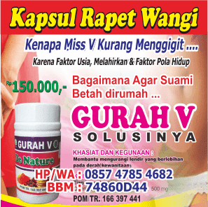 perapat vagina herbal Gurah V yg cocok dan disenangi kapsul rapet wangi, kapsul ratu rapet, kapsul penyempit miss v, kapsul perapat kewanitaan, kapsul perawan rapat