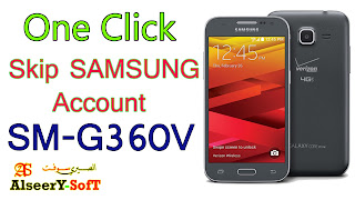 Bypass samsung account SM-G360V One Click - AlseerY SofT