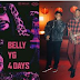 BELLY DROPS NEW SONG & VIDEO “4 DAYS” FEATURING YG & PRODUCED BY DJ MUSTARD