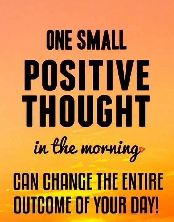 Motivation: One small POSITIVE THOUGHT in the MORNING can change the entire outcome of YOUR DAY - Inspirational Quotes