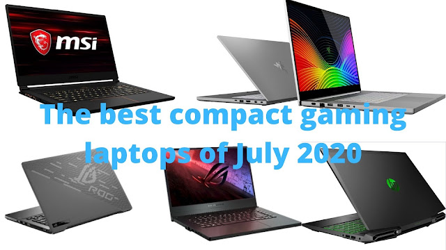 The best compact gaming laptops of July 2020