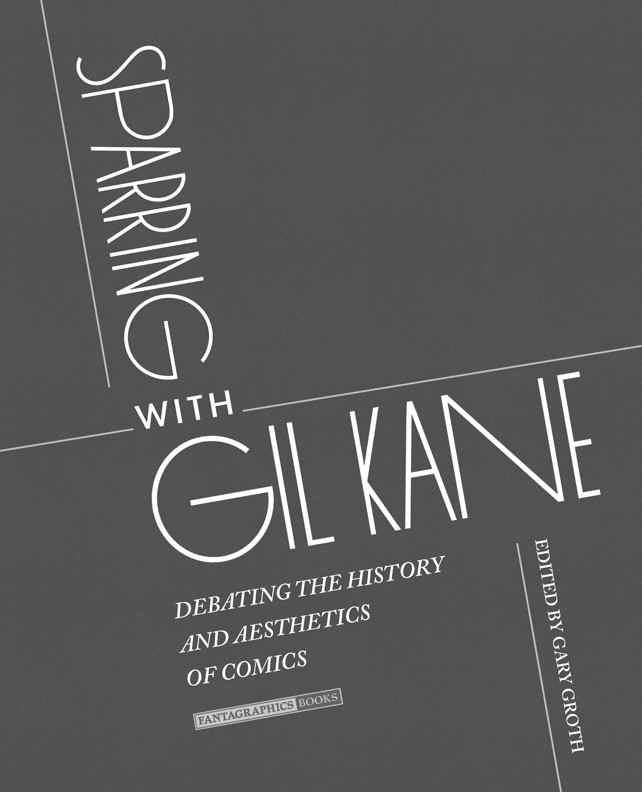 Sparring With Gil Kane: Colloquies On Comic Art and Aesthetics issue TPB (Part 1) - Page 2