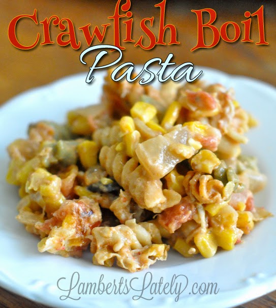 Recipe - Crawfish Boil Pasta | Lamberts Lately